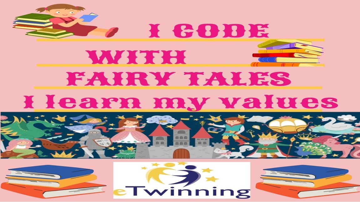 I Code With Faıry Tales,I Learn My Values eTwinning Projesi 